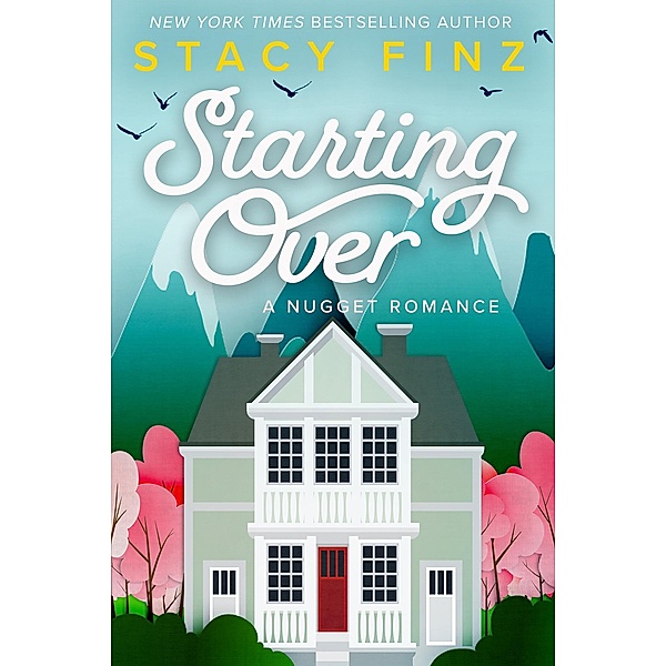 Starting Over / A Nugget Romance Bd.4, Stacy Finz