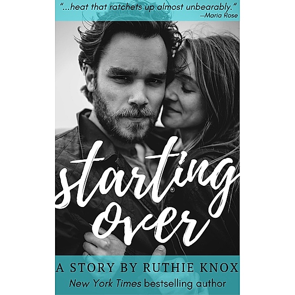 Starting Over: A Story, Ruthie Knox