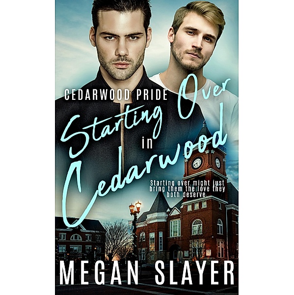 Starting Over in Cedarwood / Cedarwood Pride Bd.15, Megan Slayer