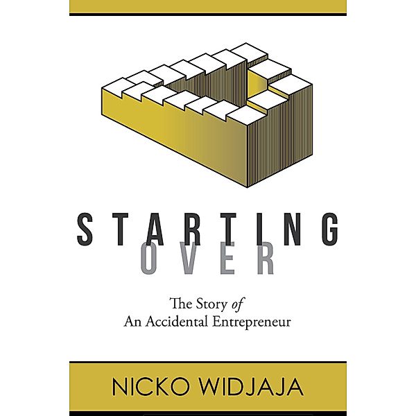Starting Over, The Story of an Accidental Entrepreneur, Nicko Widjaja
