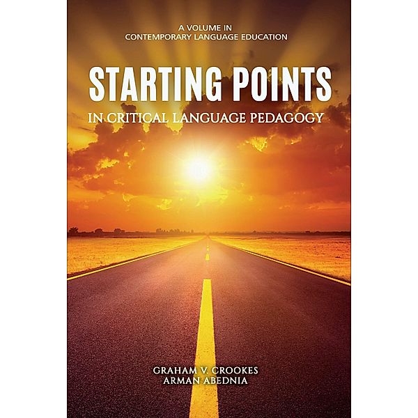 Starting Points in Critical Language Pedagogy, Arman Abednia, Graham V. Crookes