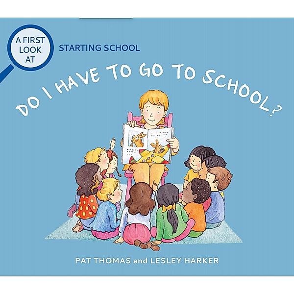 Starting School: Do I Have to Go to School? / A First Look At Bd.15, Pat Thomas