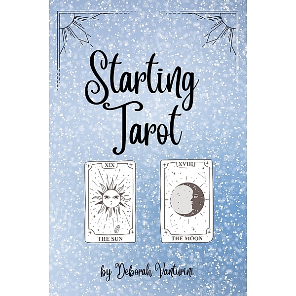 Starting Tarot (Learning Tarot, #1) / Learning Tarot, Deborah Vanturini