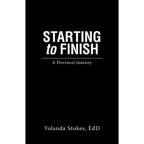 Starting to Finish, Yolanda Stokes Edd
