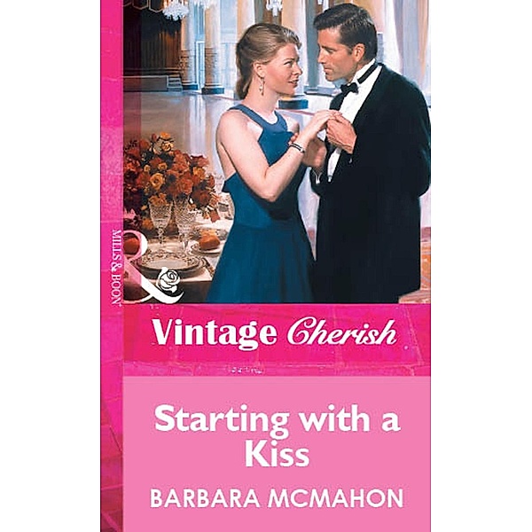 Starting with a Kiss (Mills & Boon Vintage Cherish) / Vintage, Barbara McMahon