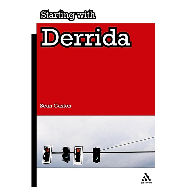 Starting with Derrida, Sean Gaston