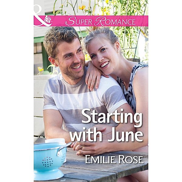 Starting With June (Mills & Boon Superromance), Emilie Rose