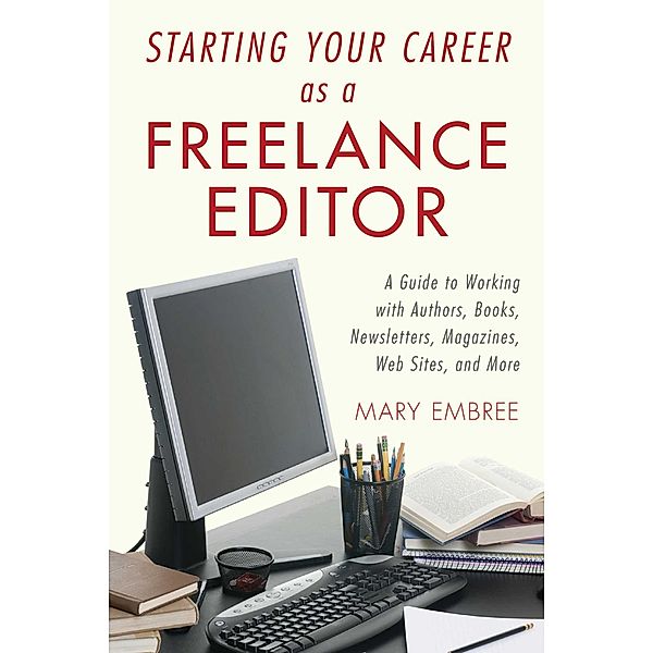 Starting Your Career as a Freelance Editor / Starting Your Career, Mary Embree