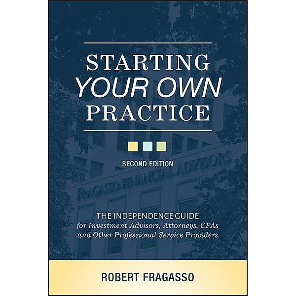 Starting Your Own Practice, Robert Fragasso