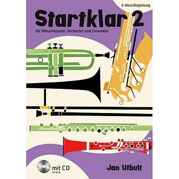 Startklar für Bläserklassen, Orchester und Ensemble, E-Bass / Begleitung, m. Audio-CD, Jan Utbult