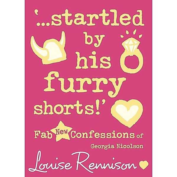 '...startled by his furry shorts!' (Confessions of Georgia Nicolson, Book 7), Louise Rennison