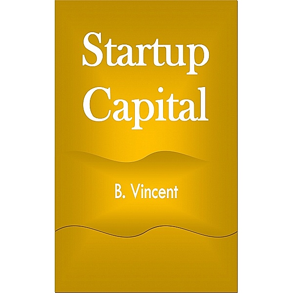 Startup Capital, B. Vincent