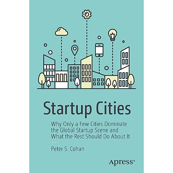 Startup Cities, Peter S. Cohan