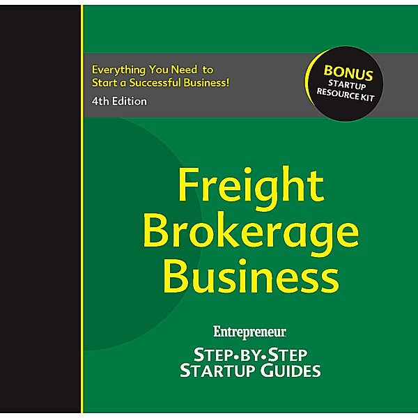 StartUp Guides: Freight Brokerage Business, The Staff of Entrepreneur Media