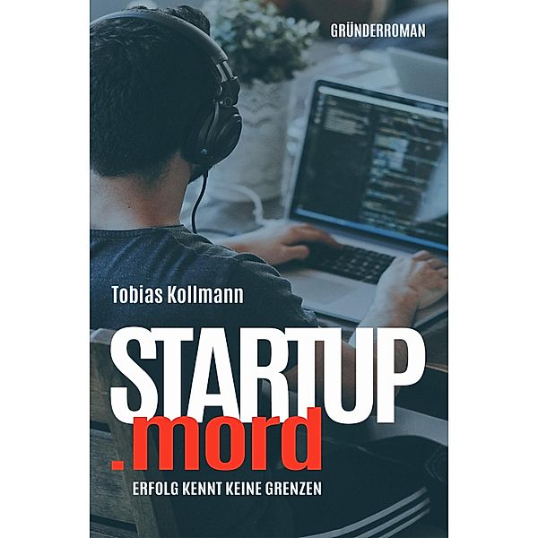 STARTUP.mord, Tobias Kollmann