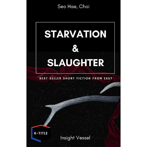 Starvation And Slaughter, Choi Seo Hae