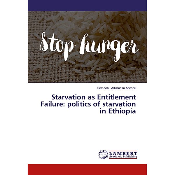 Starvation as Entitlement Failure: politics of starvation in Ethiopia, Gemechu Adimassu Abeshu