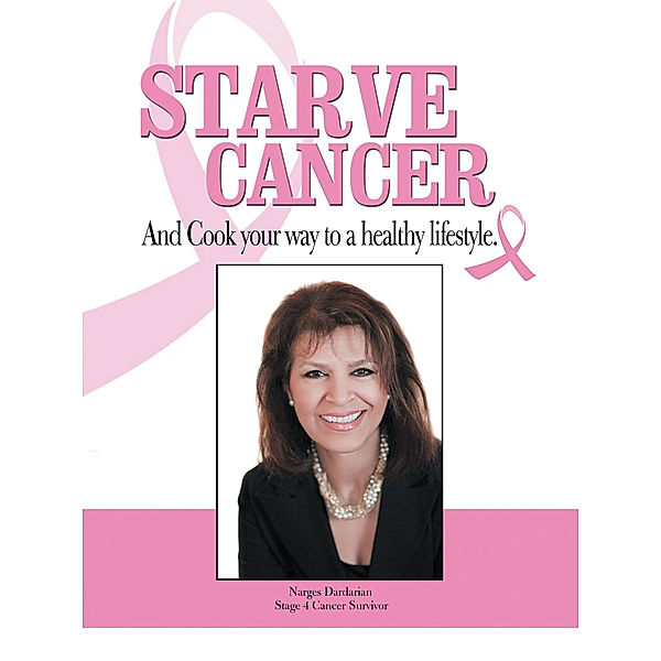 Starve Cancer and Cook Your Way to a Healthy Lifestyle, Narges Dardarian