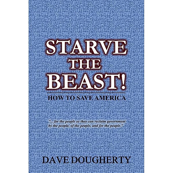 Starve The Beast! / Dave Dougherty, Dave Dougherty