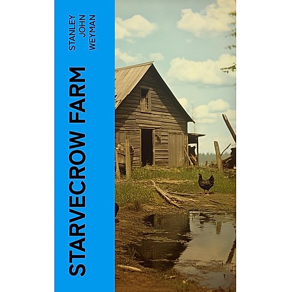 Starvecrow Farm, Stanley John Weyman