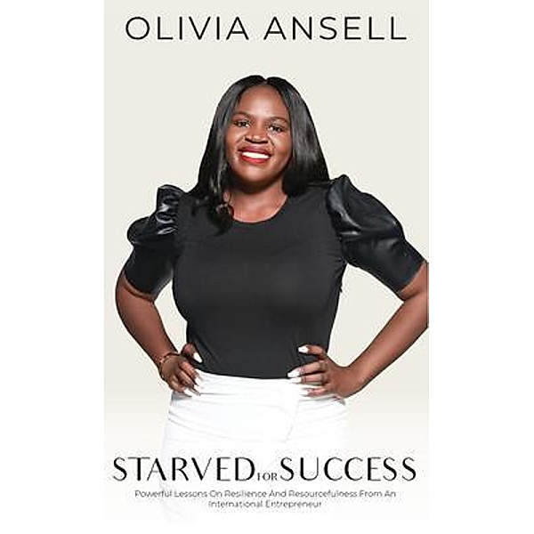 Starved For Success, Olivia Ansell