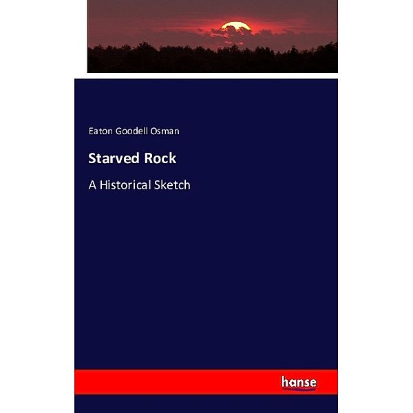 Starved Rock, Eaton Goodell Osman