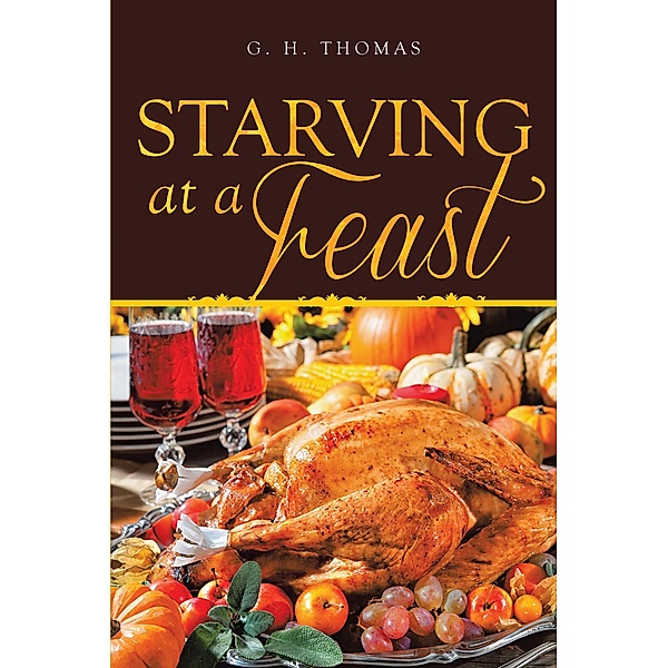 Starving at a Feast, G. H. Thomas