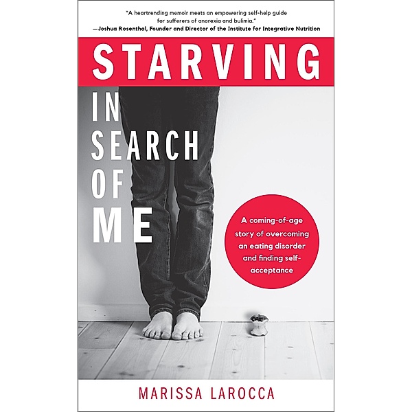 Starving In Search of Me, Marissa Larocca
