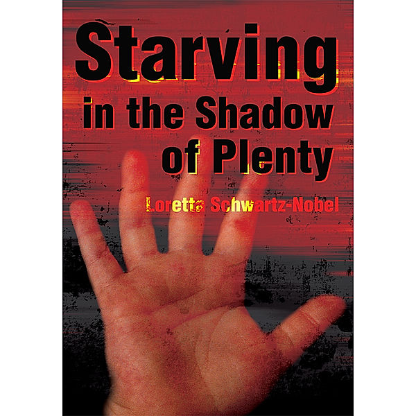 Starving in the Shadow of Plenty, Ellen Levine, Loretta Schwartz-Nobel