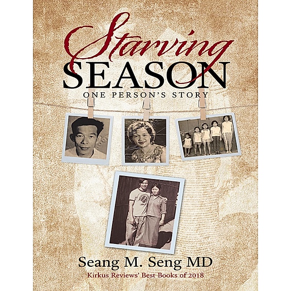 Starving Season: One Person's Story, Seang M. Seng MD