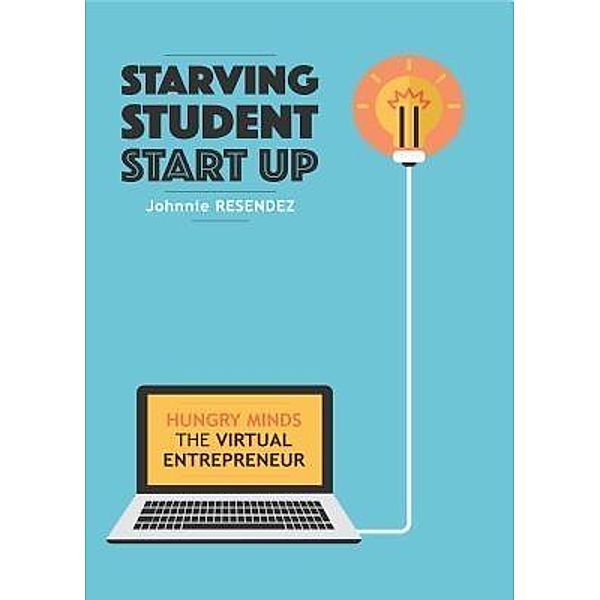 STARVING STUDENT START-UP / BESOS PUBLISHING HOUSE, Johnnie Resendez