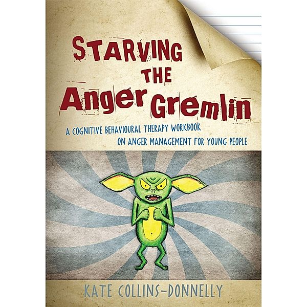 Starving the Anger Gremlin / Gremlin and Thief CBT Workbooks, Kate Collins-Donnelly