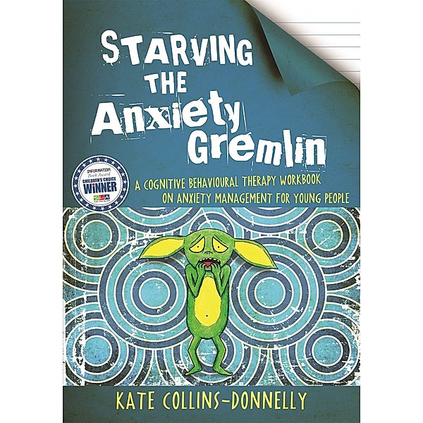 Starving the Anxiety Gremlin / Gremlin and Thief CBT Workbooks, Kate Collins-Donnelly