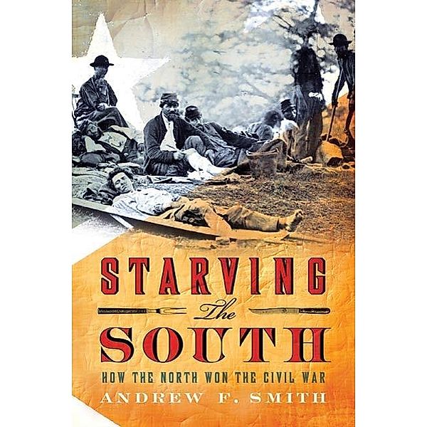 Starving the South, Andrew F. Smith