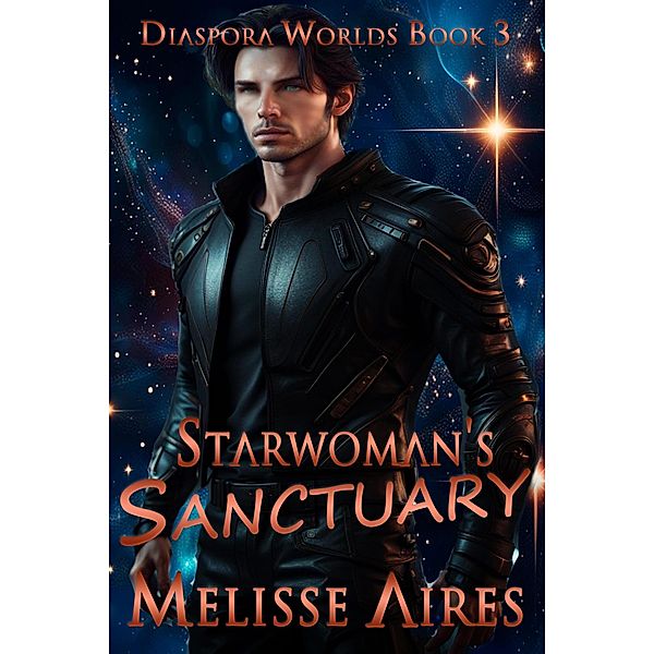 Starwoman's Sanctuary (Diaspora Worlds, #3) / Diaspora Worlds, Melisse Aires