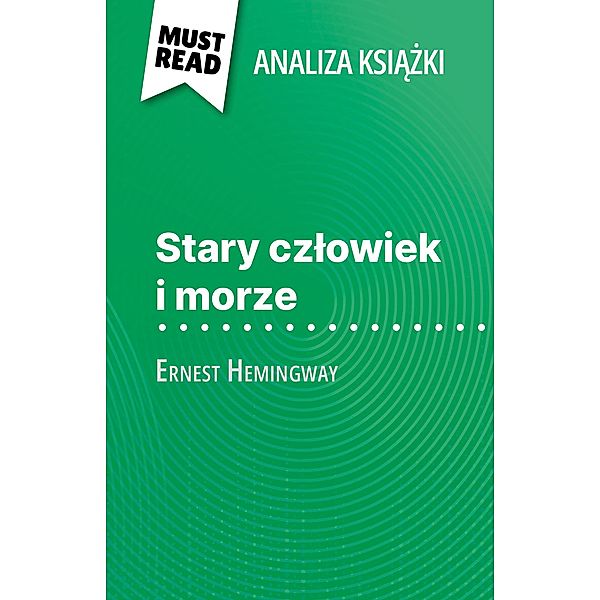 Stary czlowiek i morze ksiazka Ernest Hemingway (Analiza ksiazki), Elodie Thiébaut