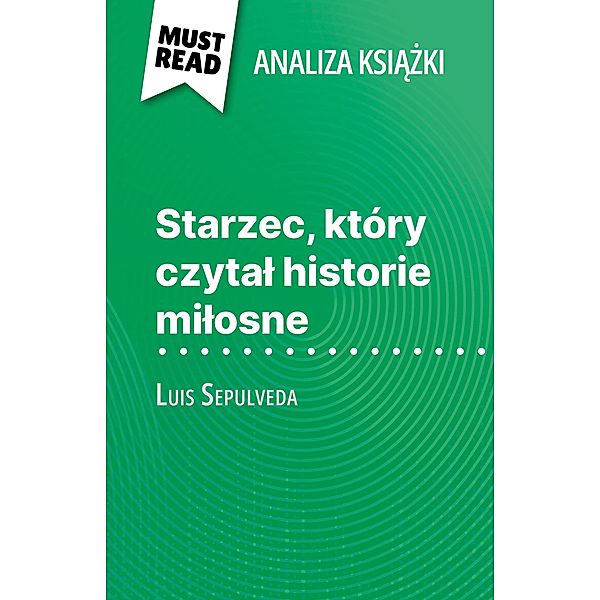 Starzec, który czytal historie milosne ksiazka Luis Sepulveda (Analiza ksiazki), Sarah Leo