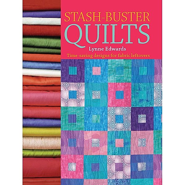 Stash-Buster Quilts, Lynne Edwards