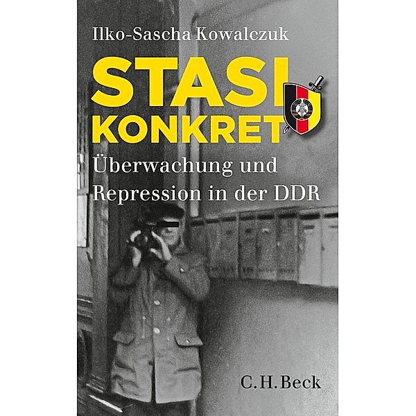 Stasi konkret / Beck'sche Reihe Bd.6026, Ilko-Sascha Kowalczuk