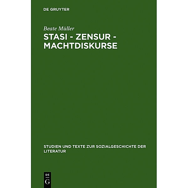 Stasi - Zensur - Machtdiskurse, Beate Müller