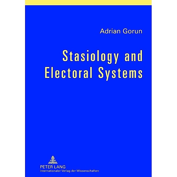 Stasiology and Electoral Systems, Adrian Gorun