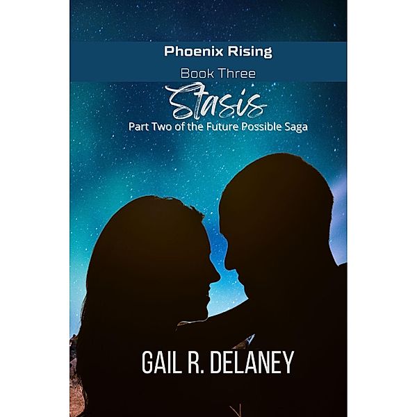 Stasis (Phoenix Rising, #3) / Phoenix Rising, Gail R. Delaney