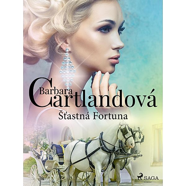 stastná Fortuna / Nestárnoucí romantické príbehy Barbary Cartlandové, Barbara Cartland