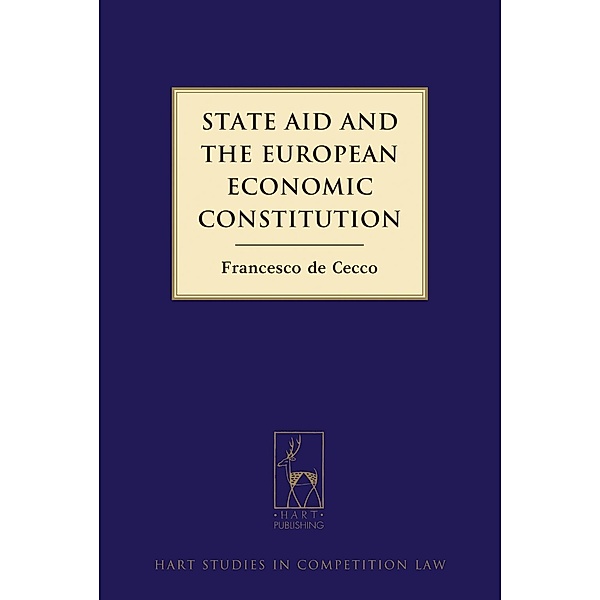 State Aid and the European Economic Constitution, Francesco De Cecco