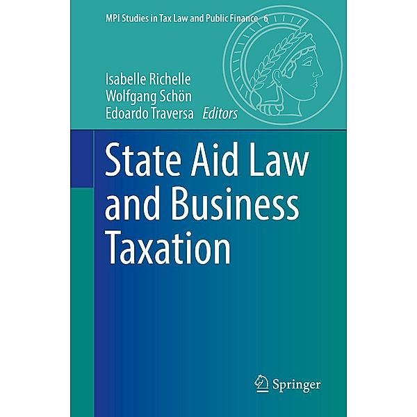 State Aid Law and Business Taxation / MPI Studies in Tax Law and Public Finance Bd.6