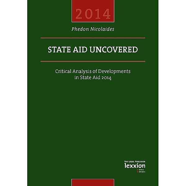 State Aid Uncovered - Critical Analysis of Developments in State Aid 2014, Phedon Nicolaides