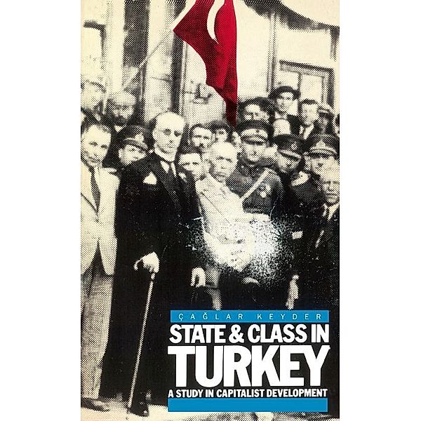 State and Class in Turkey, Caglar Keyder