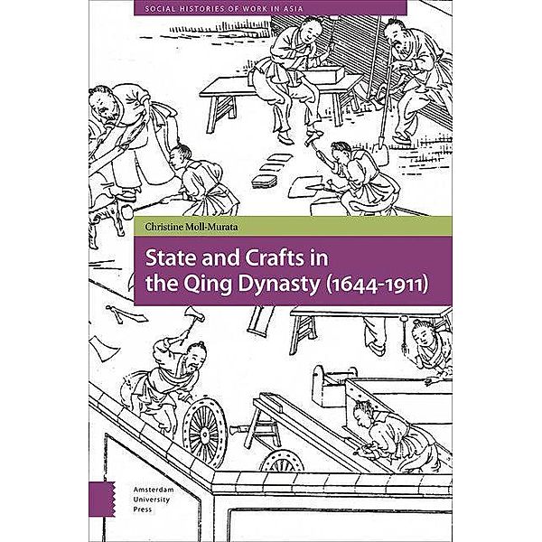 State and Crafts in the Qing Dynasty (1644-1911), Christine Moll-Murata