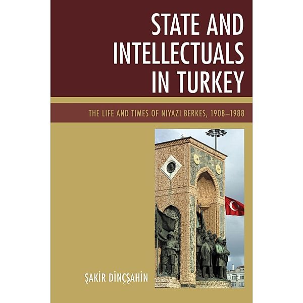 State and Intellectuals in Turkey, Sakir Dincsahin