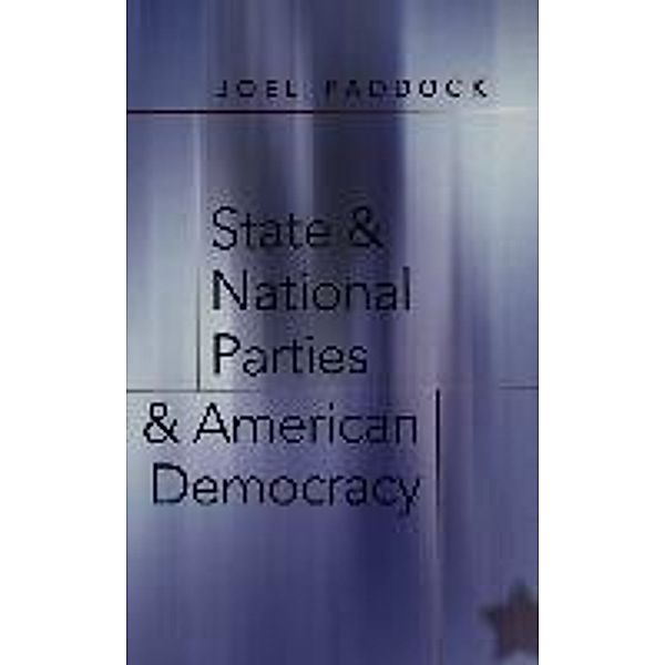 State and National Parties and American Democracy, Joel Paddock